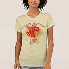 Curry heter dan ik Curry liefhebber T-shirt