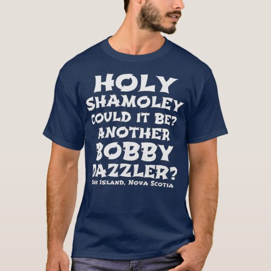 Curse Oak Island Heilige Shamoley Bobby Dazzler T-shirt (Voorkant)