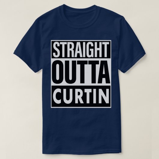 Curtin naam Straight Outta Curtin T-shirt (Design voorkant)