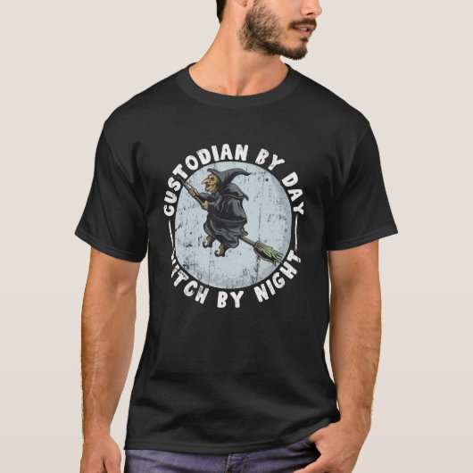 Custodian by day witch by nigh  for Halloween T-shirt (Voorkant)