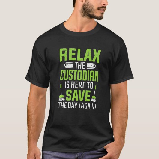 Custodian is hier om dag Janitor te redden T-shirt (Voorkant)