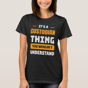 Custodian Janitor Day Custodian School Custodian T-shirt