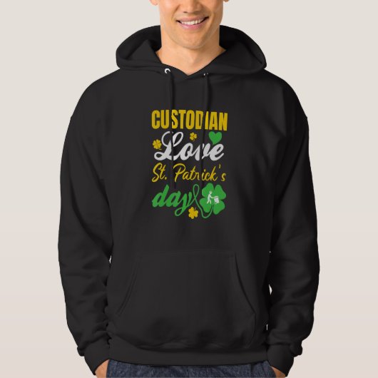 Custodian Love St Patrick Day Irish Hoodie (Voorkant)