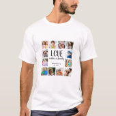 Custom 12 Photo Collage Family Love Quote Text T-shirt (Voorkant)