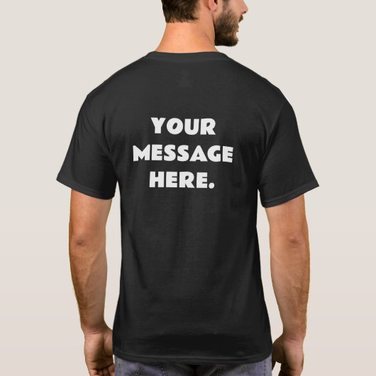 Custom Add Your Text Here Back Message T-shirt (Achterkant)