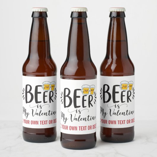 CUSTOM Beer is mijn Valentijn Funny Anti-Valentine Bier Etiket (Flessen)