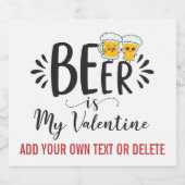 CUSTOM Beer is mijn Valentijn Funny Anti-Valentine Bier Etiket (Enkel label)