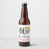 CUSTOM Beer is mijn Valentijn Funny Anti-Valentine Bier Etiket (Voorkant)