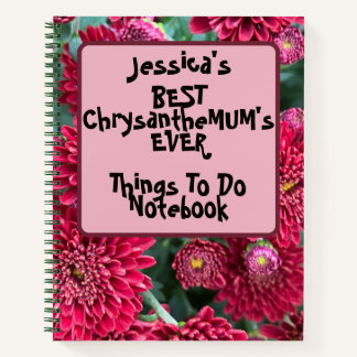 Custom Beste ChrysantheMUM'S Dingen om te doen Roz Notitieboek