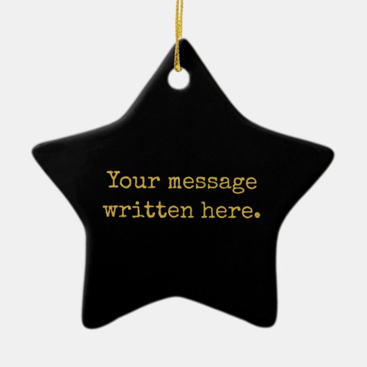 Custom Black & Gold Your Message Personalized Star Keramisch Ornament (Voorkant)