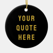Custom Black Gold Your Quote Here Her Personalized Keramisch Ornament (Voorkant)