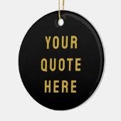 Custom Black Gold Your Quote Here Her Personalized Keramisch Ornament (Links)