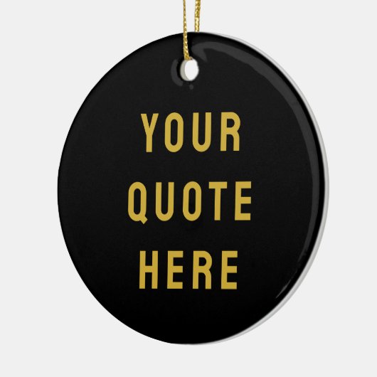 Custom Black Gold Your Quote Here Her Personalized Keramisch Ornament (Links)