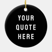Custom Black & White Your Quote Here Personalized Keramisch Ornament (Achterkant)