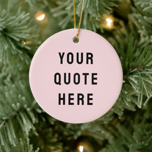 Custom Blush Pink Your Quote Here Her Personalized Keramisch Ornament (Boom)