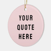 Custom Blush Pink Your Quote Here Her Personalized Keramisch Ornament (Links)