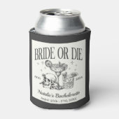 Custom Bride or Die Bachelorette Cocktail Party Blikjeskoeler (Blikje Voorkant)
