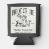 Custom Bride or Die Bachelorette Cocktail Party Blikjeskoeler (Voorkant)