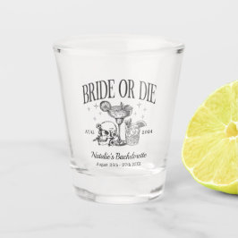 Custom Bride or Die Bachelorette Cocktail Party Shot Glas