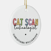 Custom CAT Scan Technologist CT Tech Gifts Keramisch Ornament (Rechts)