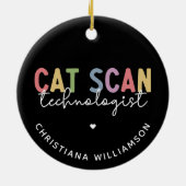 Custom CAT Scan Technologist CT Tech Gifts Keramisch Ornament (Achterkant)