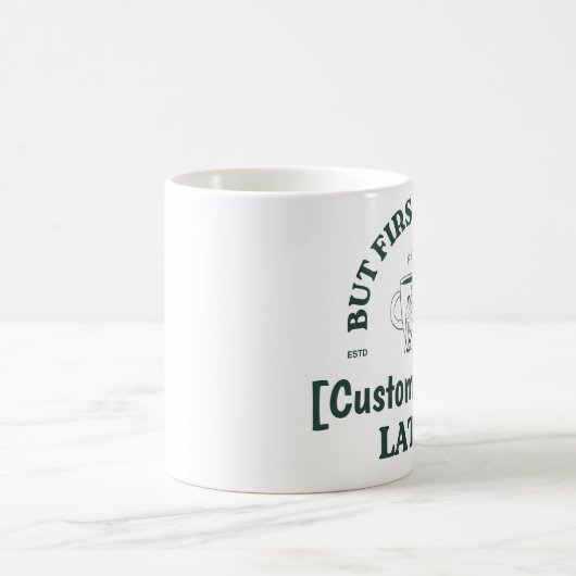 Custom Coffee Mug - "Coffee First, [Name] Later" Koffiemok (Center)