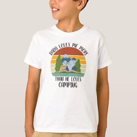 CUSTOM Dada houdt meer van me dan van Camping T-shirt (Voorkant)