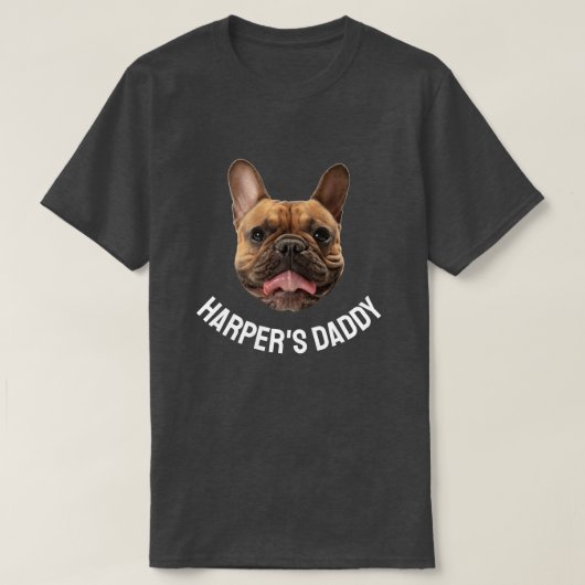 Custom Dog Daddy Dog Gezichtsnaam Hondenliefhebber T-shirt (Design voorkant)