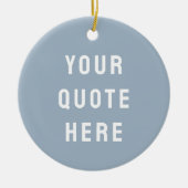 Custom Dusty Blue Your Quote Here Her Personalized Keramisch Ornament (Voorkant)