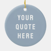 Custom Dusty Blue Your Quote Here Her Personalized Keramisch Ornament (Achterkant)