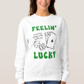Custom Feelin' Lucky Postive Affirmation Trui (Voorkant)