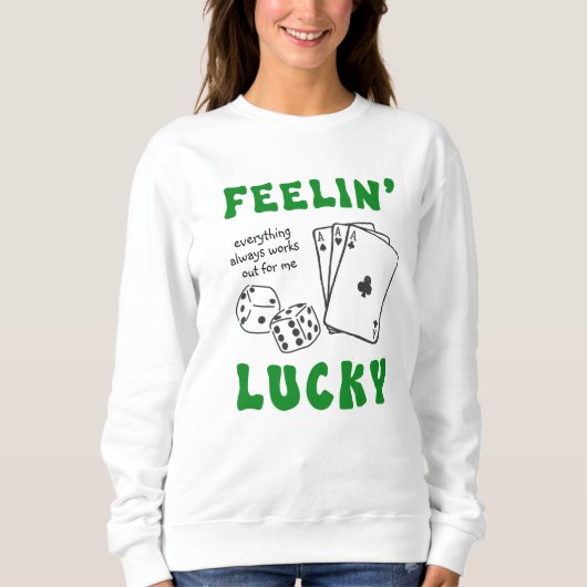 Custom Feelin' Lucky Postive Affirmation Trui (Voorkant)