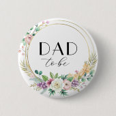 Custom Floral Baby shower Button – DAD to Be (Voorkant)