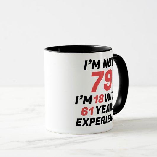 Custom Funny 79th Birthday Experience Mug Mok (Voorkant rechts)