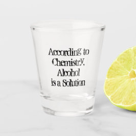 CUSTOM Funny Alcohol Statement Shot Glas