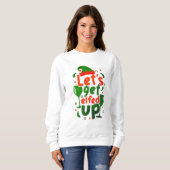 Custom Funny Elfed Up Pun - Grappig Kerstcitaat Trui (Voorkant volledig)