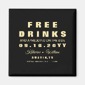 Custom Funny Free Drinken Sla de datum op Magneet (Voorkant)