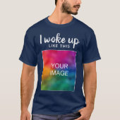 Custom Funny Modern Ik werd wakker als deze Mannen T-shirt (Voorkant)