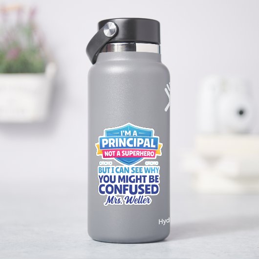 Custom Funny Principal Not a SUPERHERO Sticker (HydroFlask)