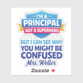 Custom Funny Principal Not a SUPERHERO Sticker