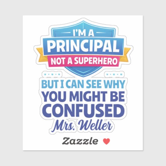 Custom Funny Principal Not a SUPERHERO Sticker (Vel)
