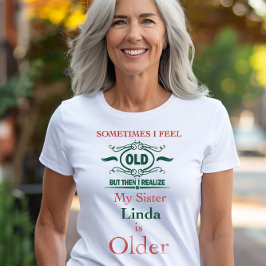 Custom Funny Sister T-Shirt – Playful Age Humor
