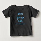 Custom Funny Text Never Give Up Dad Black (Voorkant)