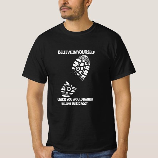 Custom Geloof In Jezelf Tenzij Grappig, Bigfoot T-shirt (Voorkant)