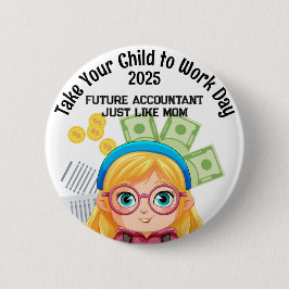 Custom Girl Accountant Breng uw kind naar de werkd Ronde Button 5,7 Cm