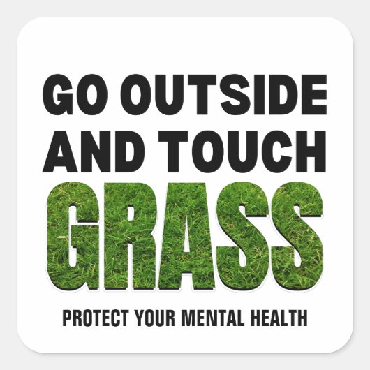Custom GO OUTDOOR TOUCH GRASS Funny Humor Vierkante Sticker (Voorkant)