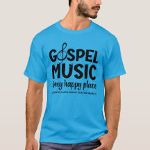 Custom GOSPEL MUZIEK IS MIJN HAPPY PLACE T-shirt