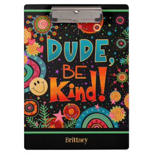 Custom Grappig Kleurrijke Dude Be Kind Happy Klembord