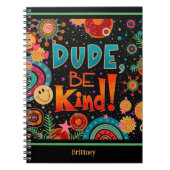 Custom Grappig Kleurrijke Dude Be Kind Happy Notitieboek (Voorkant)