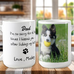 Custom Grappige Hond Papa Foto Koffiemok<br><div class="desc">Verras papa op zijn verjaardag, Vaderdag of gewoon omdat met deze super schattige hond papa mok. Pap... Het spijt me zo voor alle keren dat ik je kuste... na het likken van mijn kont. Personaliseer met de hond vader's favoriete huisdier foto, en naam. COPYRIGHT © 2020 Judy Burrows, Black Dog...</div>